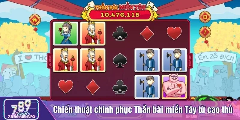 Chiến thuật cao thủ thần bài miền Tây tại 789 Club