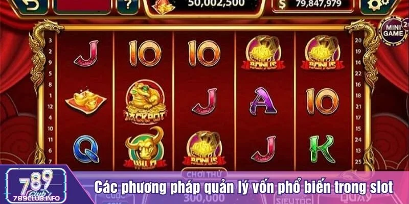 Có nhiều chiến thuật vốn nổ hũ được cao thủ áp dụng
