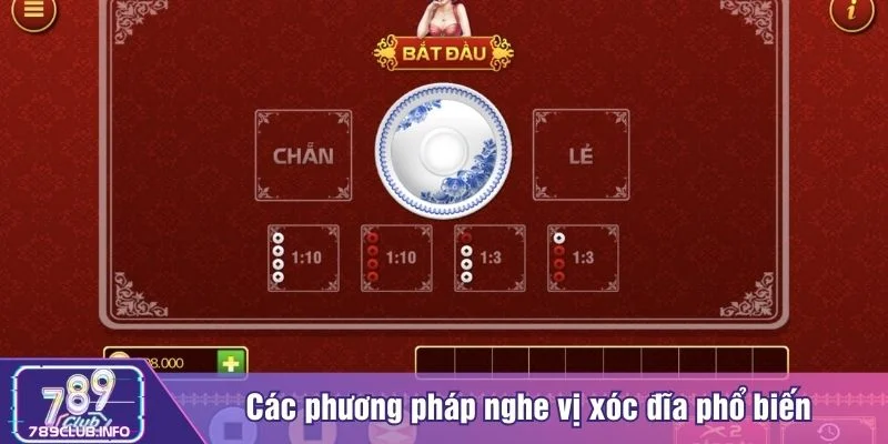 Phương pháp nghe vị xóc đĩa được áp dụng linh hoạt
