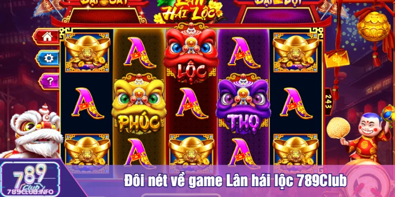 Đôi nét về game Lân hái lộc 789Club