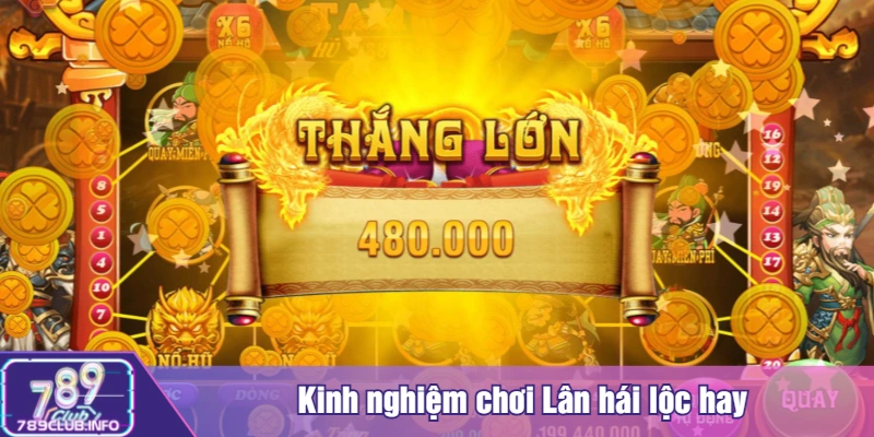Kinh nghiệm chơi Lân hái lộc hay