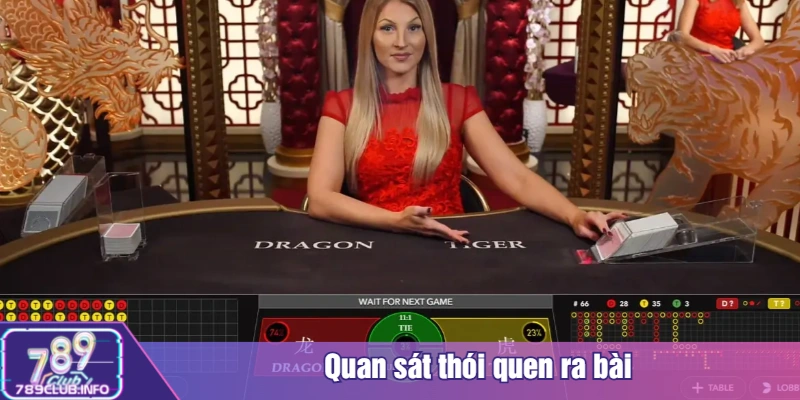 Quan sát thói quen ra bài